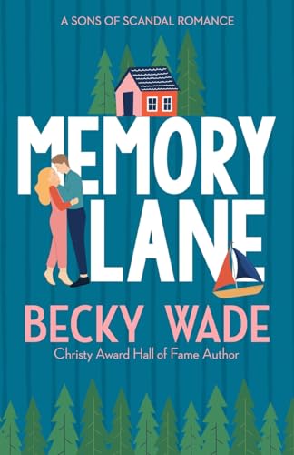 Memory Lane: A Sweet "Heroine Saves Hero" Romance: A Sweet Contemporary Romance (Sons of Scandal, Band 1) von Author Becky Wade